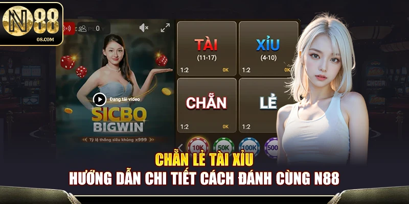 Chẵn Lẻ Tài Xỉu N88 – Cách Chơi Và Mẹo Thắng Cực Dễ