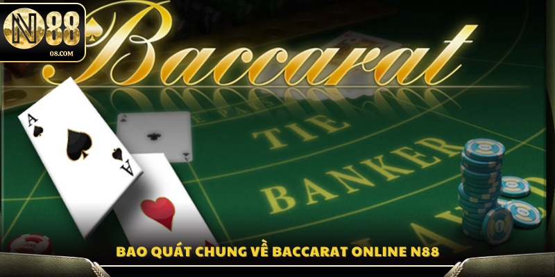Khái quát về sảnh Baccarat online N88