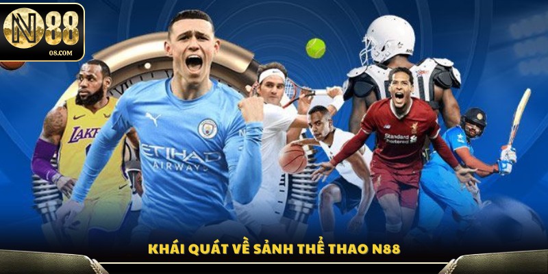 Giới thiệu tổng quan về sảnh cược thể thao N88
